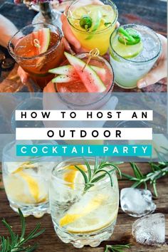 several different types of cocktails with text overlay that reads how to host an outdoor cocktail party