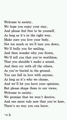 a poem written in black and white with the words welcome to society