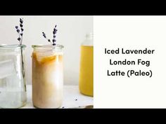 iced lavender london fog latte paleo in two mason jars with the words iced lavender london fog latte paleo