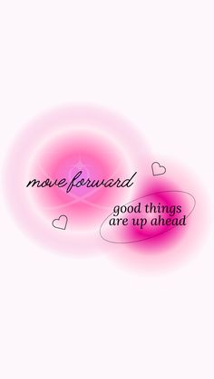 two pink circles with words on them that say, make forward good things are up ahead