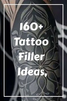 a man with tattoos on his arm and the words, 60 tattoo filler ideas