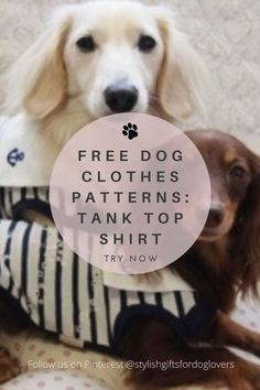 a dog sitting on top of a pillow with the caption free dog clothes patterns tank top shirt try now