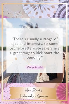 there is a quote that says, there's usually a range of ages and interests, so some bachelors are great way to kick start the bonding