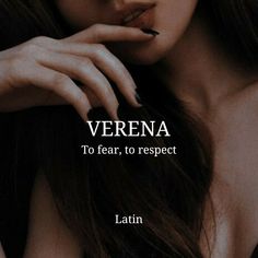 a woman with her hand on her face and the words vera to fear, to respect