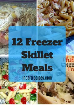 four different pictures with text that reads, 12 freezer skillet meals