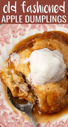 an old fashioned apple dumpling on a plate with ice cream in it and the title overlay reads old fashioned apple dumplings