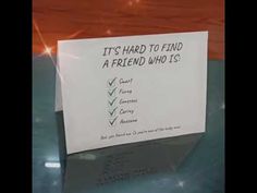 a sign that says it's hard to find a friend who is