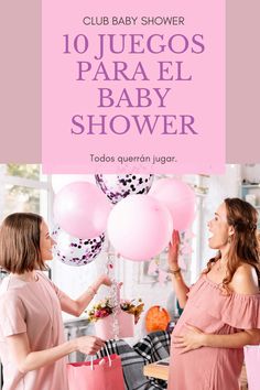 two women in pink dresses holding balloons and talking to each other with the words club baby shower 10 juecos para el baby shower