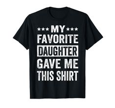 PRICES MAY VARY. Lightweight, Classic fit, Double-needle sleeve and bottom hem Father Daughter Shirts, Daughter Shirts, Father's Day T Shirts, Favorite Daughter, Funny Fathers Day, Father Daughter, Present Ideas, Branded T Shirts, Gift Giving