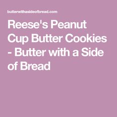 reese's peanut cup butter cookies - butter with a side of bread cover art