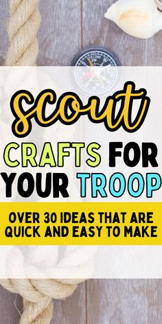 a rope with the words scott crafts for your troop over it and seashells to make