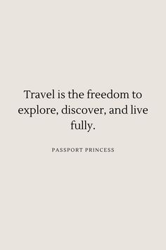 a quote that reads travel is the freedom to explore, discovery, and live fully