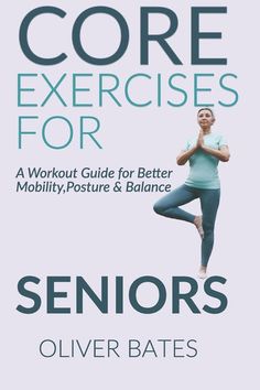 the book cover for core exercises for seniors, featuring a woman in yoga gear and text