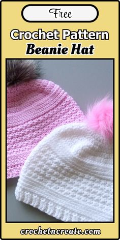 two crochet beanies with pink pom - pom on top and the words, free crochet pattern beanie hat