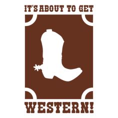 Its about to get western cut out PNG Design Western Style Screen Print T-shirt For Western-themed Events, Western Tshirt Designs Svg, Short Sleeve Graphic Print T-shirt For Western-themed Events, Vintage Western Sublimation Shirts, Vintage Western T-shirt, Image Illustration