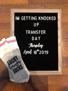 a sign that says i'm getting knocked up transfer day