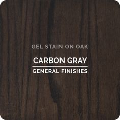 the label for carbon gray general finishes is shown in white lettering on a dark wood background