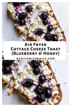 two slices of blueberry cheese toast with the words air fryer cottage cheese toast blueberry and honey