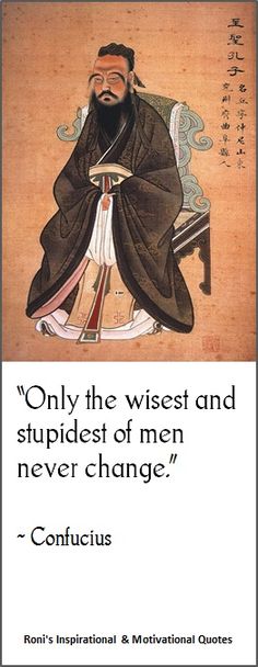 an image of a man sitting on a chair with the quote, only the wise and stupidest of men never change