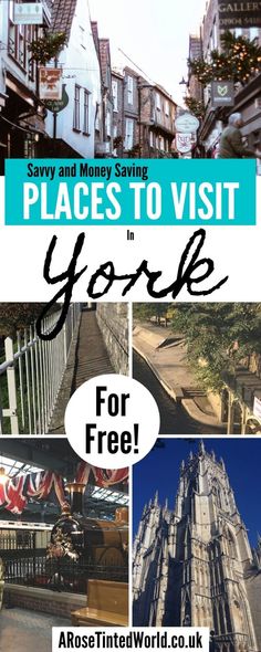 a collage of photos with the words places to visit in york for free