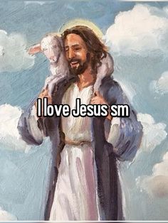 a painting of jesus holding a lamb with the words i love jesus sm