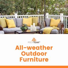 an outdoor furniture advertisement with the words polyteak's all - weather outdoor furniture