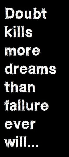 So True...doubt gets in the way of evening pursuing a dreamy times...and even for those that start it will crush a dream in the middle of the pursuit when things get tough. Whatever your dream pursue it and push through it. Distraction Quotes, Quotes Writing, Unknown Quotes, Gratitude List, Vie Motivation, Work Motivational Quotes, Best Motivational Quotes, Motivation Fitness, Stay Positive