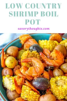 a bowl filled with shrimp, potatoes and corn next to the words low country shrimp boil pot recipe