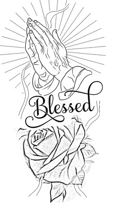 a black and white drawing of a rose with the words, blessed