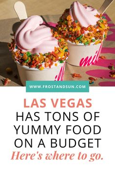 las vegas has tons of yummy food on a budget here's where to go