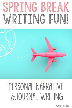 a pink airplane with the words, spring break writing fun personal narrative and journal writing