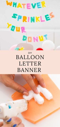 someone using balloon letters to make a letter banner