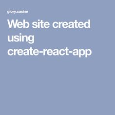 the text web site created using create react - app