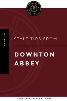 Downton Abbey Fashion: 10 Style Tips You Need To Know | Looking for real life fashion inspiration based on Mary, Sybil, Edith and more? This post is for you! Get your 1920s vintage style down with dresses, hats, hairstyles and more! #diy #vintage #hairstyles #evening