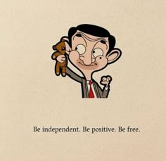 Positive thoughts Thoughts Positive In English, One Line Positive Quotes, Mr Bean Quotes Thoughts, Aesthetic Cartoon Quotes, Mr Bean Aesthetic, Mr Bean Wallpaper Aesthetic, Mr Bean Wallpaper, Childish Aesthetic, Childish Quotes