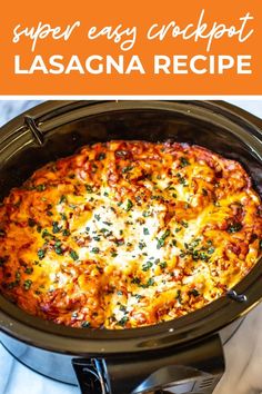 an easy crockpot lasagna recipe in the slow cooker with text overlay