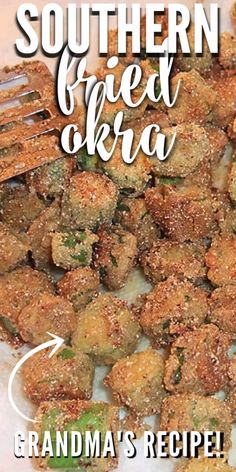 there is a plate with fried food on it and the words, southern fried akra grandma's recipe