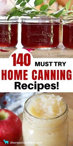 mason jars filled with homemade canning and the words, 40 must try home canning recipes