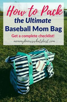 a baseball mom bag with the text how to pack the ultimate baseball mom bag get a complete checklist