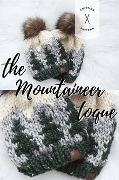 two knitted hats with pom poms on top and the text, the mountaineer toque