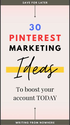 the words 30 pinterest marketing ideas to boost your account today written in black and yellow