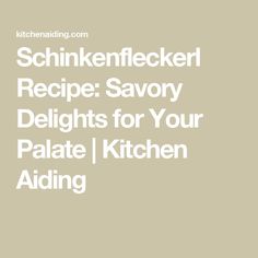 the words schnkenfeecker recipe savor delights for your palate kitchen