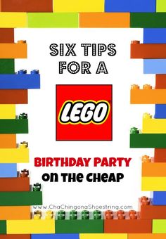 a birthday party with legos on the cheap sign and text that says six tips for a lego birthday party on the cheap