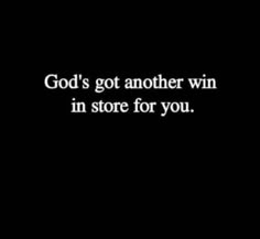 the words god's got another win in store for you