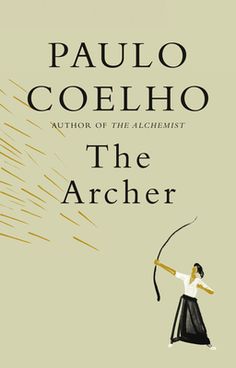 the archer by paul coelhoo, author of the alchemistt book