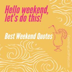 weekend quotes Best Weekend Quotes, Hello Weekend, Son Quotes, Quotes Short, Free Time