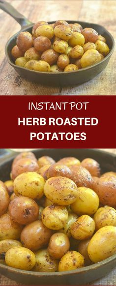 potatoes in a frying pan with the words instant pot herb roasted potatoes