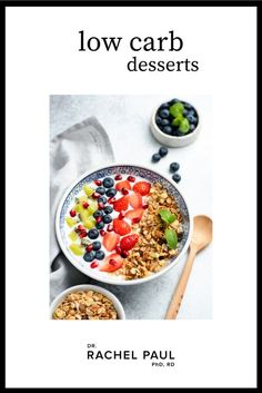 the cover of low carb desserts by rachel paul, with two bowls of fruit and