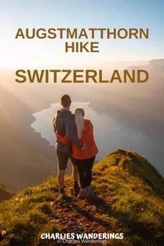 two people standing on top of a hill with the words, ausmathorn hike switzerland