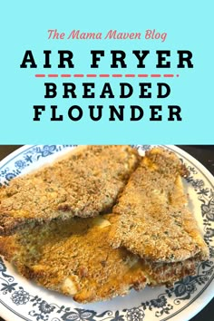 the mama maven blog air fryer breaded flour on a plate with text overlay